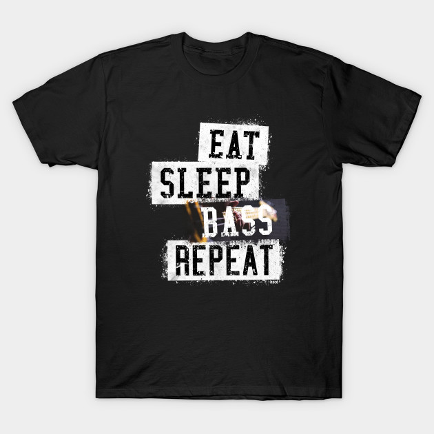 Eat Sleep Bass Repeat